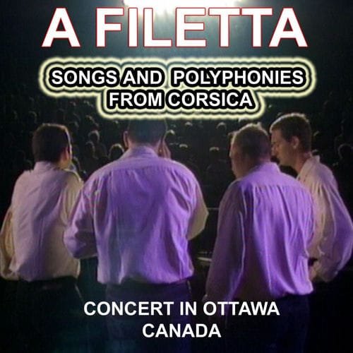 A Filetta - Songs and polyphonies form Corsica (Concert in Canada)